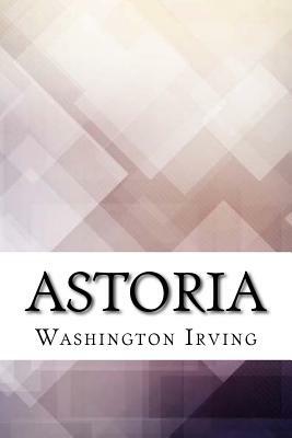 Astoria by Washington Irving