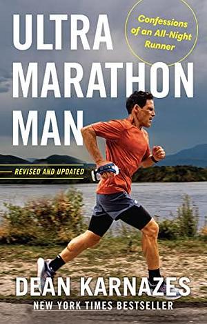 Ultramarathon Man by Dean Karnazes, Dean Karnazes