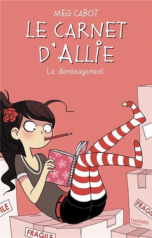 Le Carnet d'Allie: Le déménagement by Meg Cabot