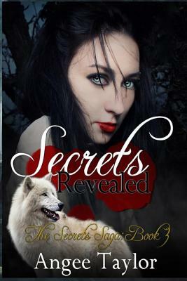 Secrets Revealed by Angee Taylor
