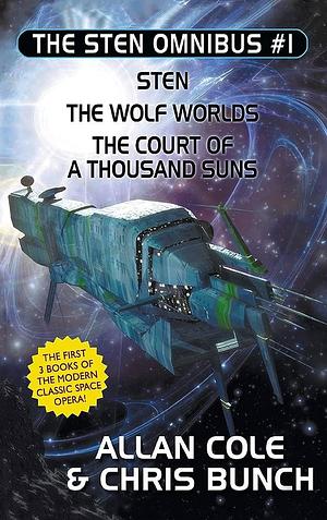 The Sten Omnibus #1: Sten, The Wolf Worlds, The Court of a Thousand Suns by Allan Cole, Chris Bunch