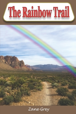 The Rainbow Trail by Zane Grey