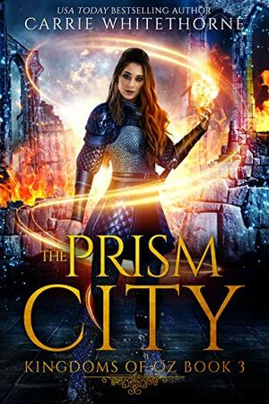 The Prism City by Carrie Whitethorne