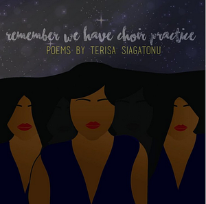 Remember We Have Choir Practice by Terisa Siagatonu