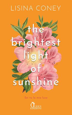 The brightest light of sunshine: Sei tu la mia luce by Lisina Coney