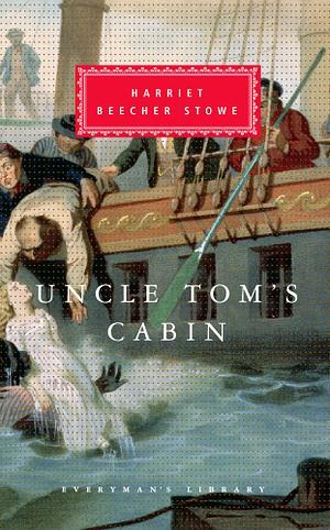 Uncle Tom's Cabin by Harriet Beecher Stowe