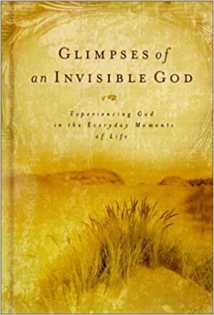 Glimpses of an Invisible God: Experiencing God in the Everyday Moments of Life by Honor Books, Stephen Parolini