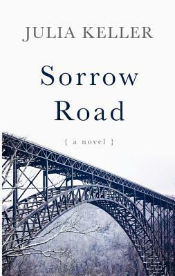 Sorrow Road by Julia Keller