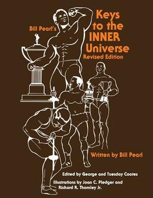 Keys to the INNER Universe by Bill Pearl