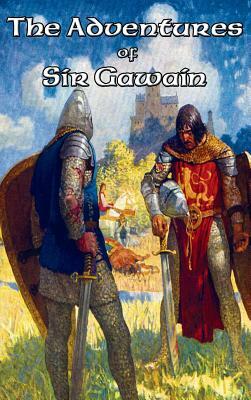 The Adventures of Sir Gawain by Sir Thomas Malory