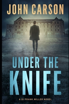 Under The Knife by John Carson