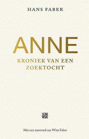 Anne kroniek van een zoektocht by Hans Faber, Wim Faber