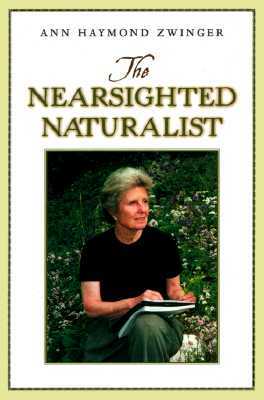 The Nearsighted Naturalist by Ann Zwinger