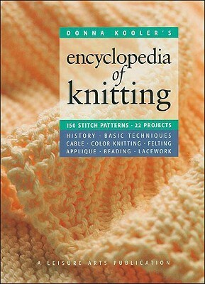Donna Kooler's Encyclopedia of Knitting (Leisure Arts #15914) by Donna Kooler