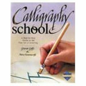 Calligraphy School - A Step-by-Step Guide to the Fine Art of Lettering by Gaynor Goffe, Anna Ravenscroft