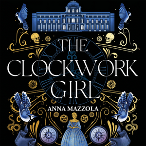 The Clockwork Girl by Anna Mazzola