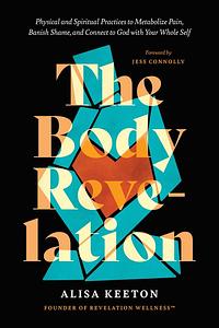 The Body Revelation by Alisa Keeton