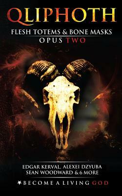 Flesh Totems & Bone Masks: Opus Two by Angela Edwards, Kile Fite, S. Ben Qayin