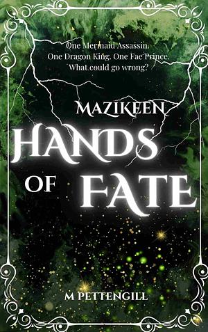 Mazikeen: Hands of Fate by M. Pettengill