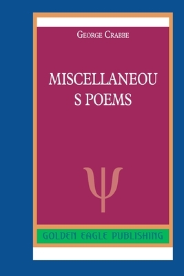 Miscellaneous Poems by George Crabbe