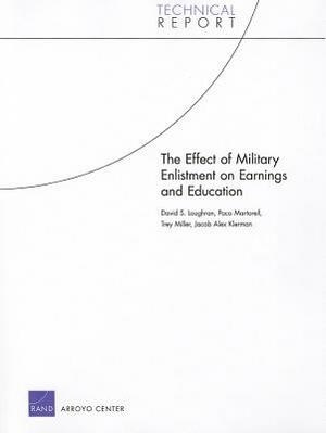 The Effect of Military Enlistment on Earnings and Education by Trey Miller, Paco Martorell, David S. Loughran