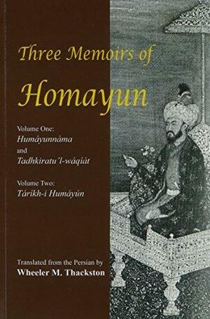 Three Memoirs Of Homayun by 