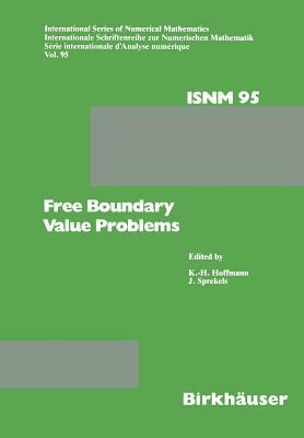 Free Boundary Value Problems: Proceedings of a Conference Held at the Mathematisches Forschungsinstitut, Oberwolfach, July 9-15, 1989 by Sprekels, Hoffmann