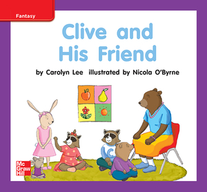 Reading Wonders Leveled Reader Clive and His Friend: Ell Unit 9 Week 2 Grade K by 