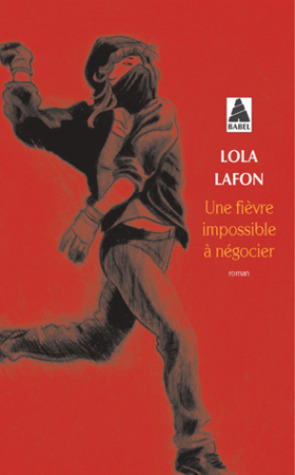 Une fièvre impossible à négocier by Lola Lafon