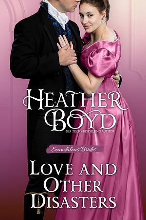 Love and Other Disasters  by Heather Boyd