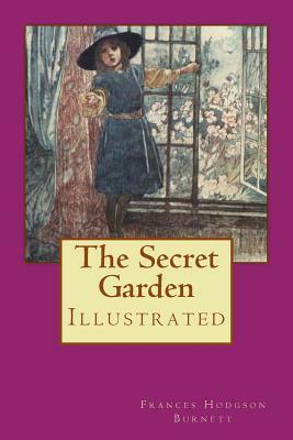 The Secret Garden: Illustrated by Frances Hodgson Burnett