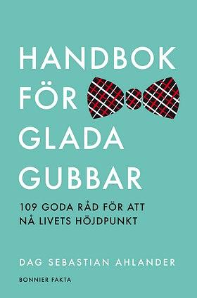 Handbok för glada gubbar by Dag Sebastian Ahlander