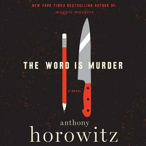 The Word Is Murder by Anthony Horowitz