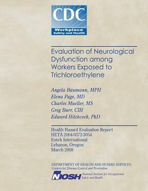 Evaluation of Neurological Dysfunction Among Workers Exposed to Trichloroethylene by Charles Mueller MS, Elena Page MD, Greg Burr Cih