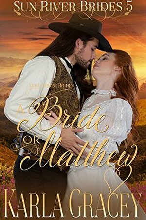 A Bride for Matthew by Karla Gracey