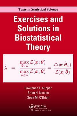 Exercises and Solutions in Biostatistical Theory by Lawrence Kupper