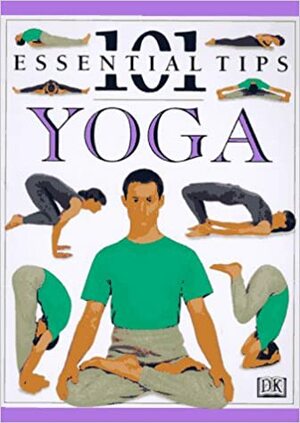 101 Essential Tips Yoga by Lucinda Hawksley