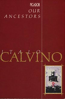 Our Ancestors: The Cloven Viscount, The Baron in the Trees, The Non-Existent Knight by Italo Calvino