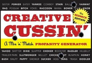 Creative Cussin', the Redneck Edition: A Mix 'n' Match Profanity Generator by Jillian Panarese, Sarah Royal