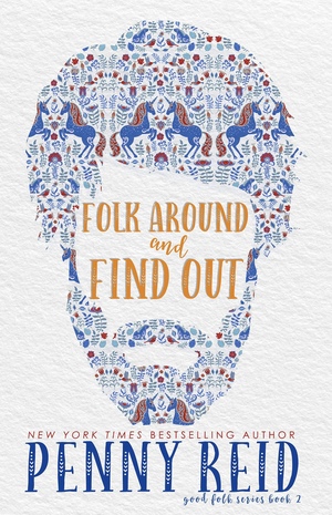 Folk Around and Find Out by Penny Reid