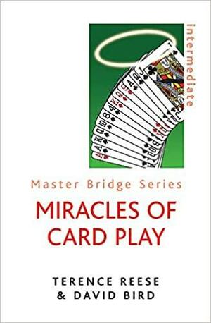 Miracles of Card Play by Terence Reese, David Bird