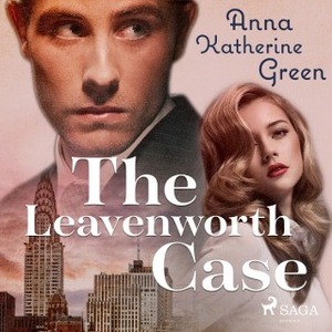 The Leavenworth Case by Anna Katharine Green