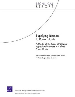 Supplying Biomass to Power Plants: A Model of the Costs of Utilizing Agricultural Biomass in Cofired Power Plants by Tom Latourrette