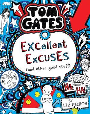 Tom Gates Book #2: Excellent Excuses Cand Other Good Stuff by Liz Pichon