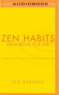 Zen Habits: Handbook for Life by Leo Babauta