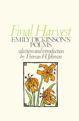 Final Harvest: Poems by Thomas H. Johnson, Emily Dickinson