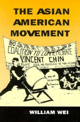 The Asian American Movement by William Wei