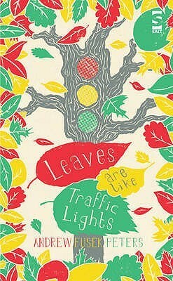 Leaves Are Like Traffic Lights by Andrew Fusek Peters