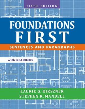 Foundations First with Readings: Sentences and Paragraphs by Stephen R. Mandell, Laurie G. Kirszner