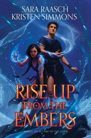 Rise Up from the Embers by Kristen Simmons, Sara Raasch